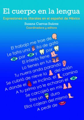 Imagen de Libro El cuerpo en la lengua. Expresiones no literales en el español de México