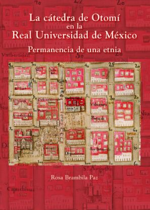 Imagen de Libro La cátedra de Otomí en la Real Universidad de México. Permanencia de una etnia