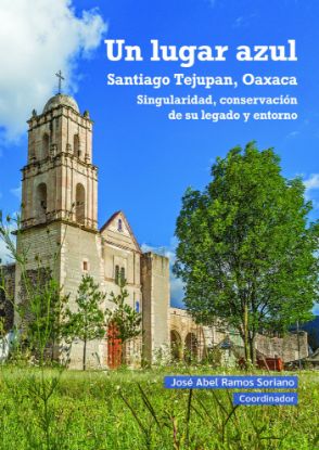 Imagen de Libro Un lugar azul Santiago Tejupan Oaxaca singularidad conservacion de su legado y entorno