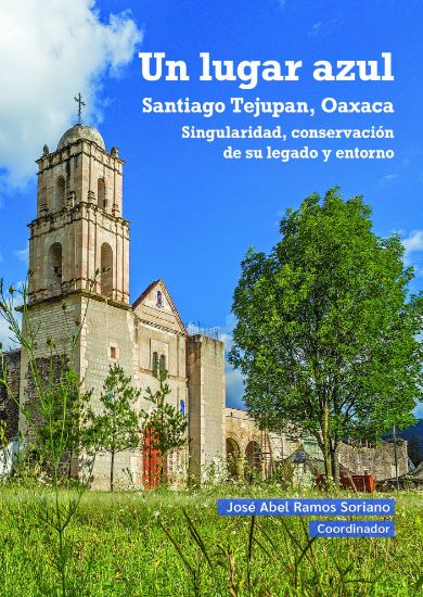 Imagen de Libro Un lugar azul Santiago Tejupan Oaxaca singularidad conservacion de su legado y entorno