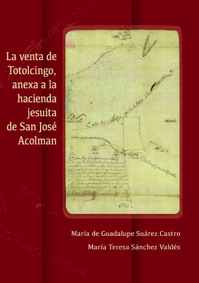 Imagen de Libro La venta de Totolcingo anexa a la hacienda jesuita de San José Acolman