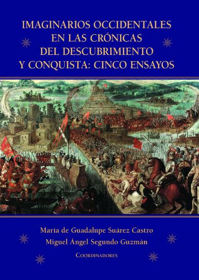 Imagen de Libro Imaginarios occidentales en las crónicas del descubrimiento y conquista: cinco ensayos