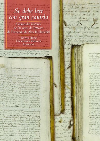 Imagen de Libro Se debe leer con gran cautela. Compendio histórico de los reyes de Tezcoco de Fernando de Alva Ixtlilxóchitl