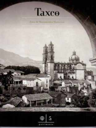 Imagen de Libro Taxco: Zona de Monumentos Históricos 