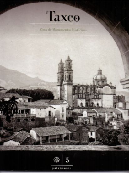 Imagen de Libro Taxco: Zona de Monumentos Históricos 