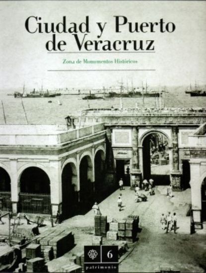 Imagen de Libro Ciudad y puerto de Veracruz. Zona de Monumentos Históricos