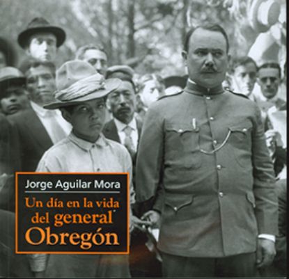 Imagen de Libro Un día en la vida del General Obregón 