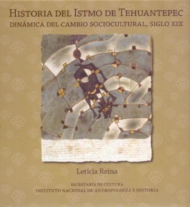 Imagen de Libro Historia del Istmo de Tehuantepec: Dinámica del cambio sociocultural, Siglo XIX