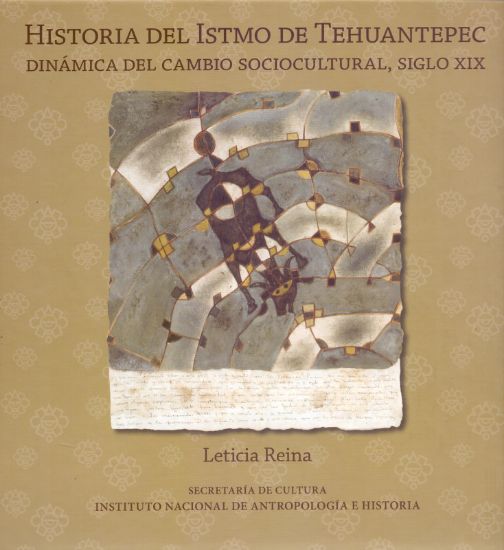 Imagen de Libro Historia del Istmo de Tehuantepec: Dinámica del cambio sociocultural, Siglo XIX