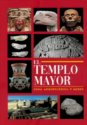 Imagen de Libro El Templo Mayor. Zona arqueológica y museo