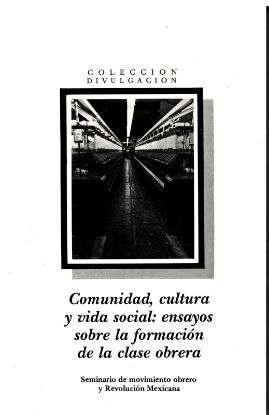 Imagen de Libro Comunidad, cultura y vida social: ensayos sobre la formación de la clase obrera 