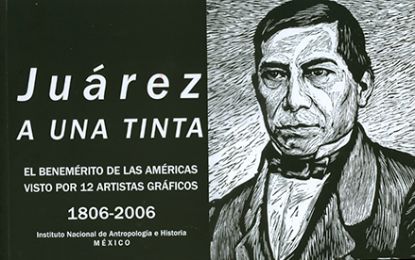 Imagen de Libro Juárez a una tinta: El Benemérito de las Américas visto por 12 artistas gráficos 1806-2006 