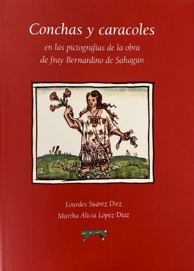 Imagen de Libro Conchas y caracoles en las pictografías de la obra de fray Bernardino de Sahagún 